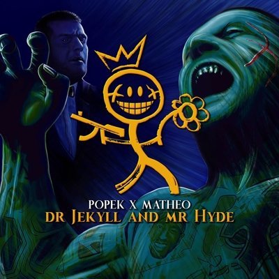 Popek X Matheo -  Dr. Jekyll And Mr. Hyde